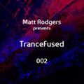 Matt Rodgers presents TranceFused 002