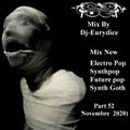 Mix New Electro Pop, Synthpop, Future Pop, Synth Goth (Part 52) Novembre 2020 By Dj-Eurydice