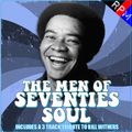 THE MEN OF SEVENTIES SOUL INCLUDING A TRIBUTE TO BILL WITHERS