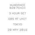 Mumdance b2b Pinch - 3 Hour Set - DBS @ Unit - Tokyo - 20 May 2016