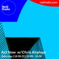 Act Now w/ Chris Airplays - 18th June 2022
