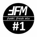 Funky Fresh Show #1