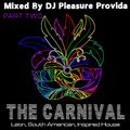 Pleasure Provida - The Carnival 2021 Part Two