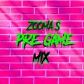 Zooma's PRE GAME MIX