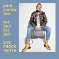 John Course Sat 23rd Oct 2021 Covid Lockdown Live Broadcast