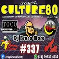 337º Programa Culture 80 - Dj Bruno More