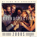 Retrospectiva 2000s by DJ Aldo Mix 2019 Edition