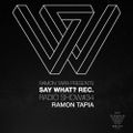 Say What? Podcast 034 with Ramon Tapia