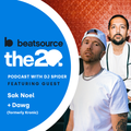 Sak Noel and Dawg (aka Kronic): making clubs hits, going from DJ to producer | The 20 Podcast