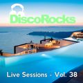 DiscoRocks' Live Sessions - Vol. 38