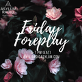 Friday Foreplay- April 19th 2019