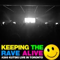 Keeping The Rave Alive Episode 269 : Kutski Live From Toronto