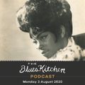 THE BLUES KITCHEN PODCAST: 3 August 2020