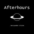 Afterhours (Sercuander Vision)