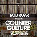 Rob Roar Presents Counter Culture. The Radio Show 018 - Guest David Penn