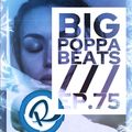 Big Poppa Beats Ep75 w. Si