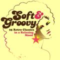 Soft & Groovy 25 Retro Classics in a Relaxing Mood (2020)