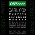 Carl Cox - Live @ Off Sonar Closing Party [07.19]