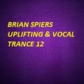 BRIAN SPIERS UPLIFTING & VOCAL TRANCE 12