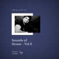 Sounds of House Vol 8 - Deep with it..