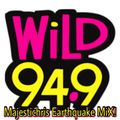 WiLD 94.9 Majestichris Earthquake Mix