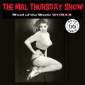The Mal Thursday Show: Woman