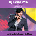 Gospel R&B Classics - Le'Andria Johnson, Tasha Cobbs Leonard, Kirk Franklin & More -DJ Leno214