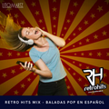 Retro Hits Mix - Baladas Pop en Español Vol. 3