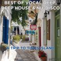 Best Of Vocal Deep, Deep House & Nu-Disco #86 - A Trip To Tinos Island