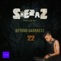 SHERAZ - BEYOND DARKNESS | Episode #22