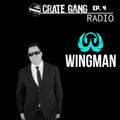 Crate Gang Radio Ep. 4: DJ Wingman