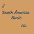 A South American Music Mix
