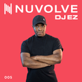 DJ EZ presents NUVOLVE radio 005