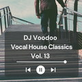 @IAmDJVoodoo - Vocal House Classics Mix Vol. 13 (2022-01-12)