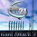 Club 21 Hard Attack 3