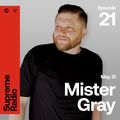 Supreme Radio EP 021 - Mister Gray