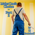 MalerOne's Choice - Part 2