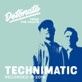 Detonate: From The Vaults - Technimatic. Recorded in 2016.