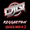 Reggaeton Quick Mix Vol.2