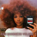 R&B GOODNESS VOLUME 1