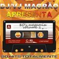 DJ Magrao - The 80's Megamix Vol 2 (Section The 80's Part 6)