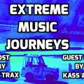 Extreme Music Journeys Guest Mix By Kass & PM , Host By Pete Trax