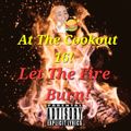 At The Cookout 16 Let The Fire Burn (90s-00s hip hop and r&b 3/11/23)
