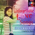 UNFORGETTABLE LOVESONGS (BDAY MUSIC SET FOR LINDA)