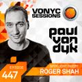 Paul van Dyk's VONYC Sessions 447 - Roger Shah
