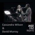 Cassandra Wilson & David Murray Black Saint Quartet - Live