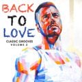 Back To Love (Classic Grooves) (Volume 2)