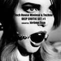 Tech House Minimal & Techno ★ PODCAST DEEP EROTIC SET #1