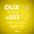 OLiX in the Mix - 223 - Fresh Tech House Summer Vibes