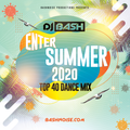 DJ Bash - Enter Summer 2020 Top 40 Dance Mix